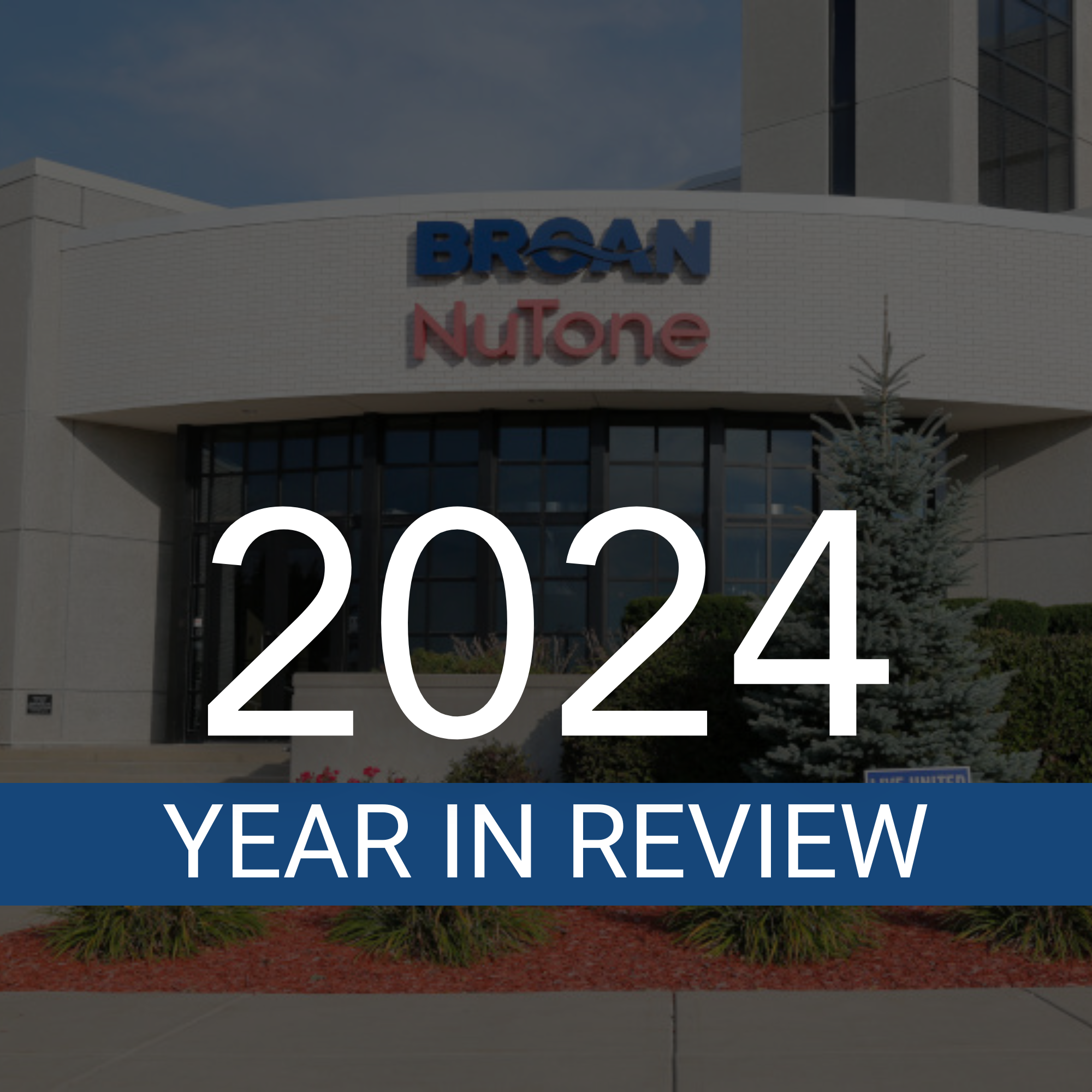 Broan-NuTone®'s Remarkable Accomplishments in 2024