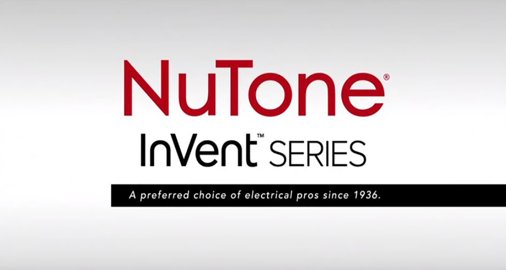 NuTone InVent Series Ventilation Fan Features & Benefits