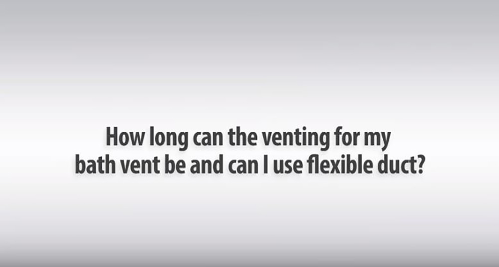 How long can the venting for my bath vent be? Can I use flexible duct? - Danny Lipford