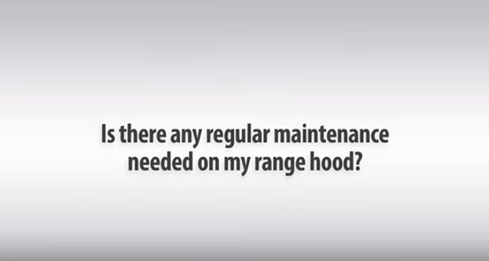 Regular Maintenance for your Range Hood